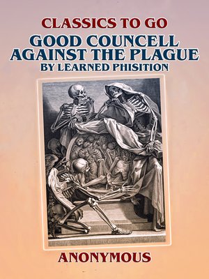 cover image of Good Councell Against the Plague by Learned Phisition